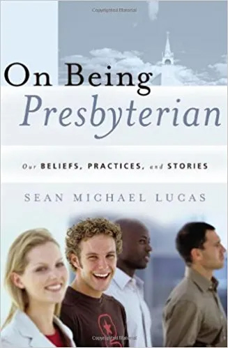 on-being-presbyterian