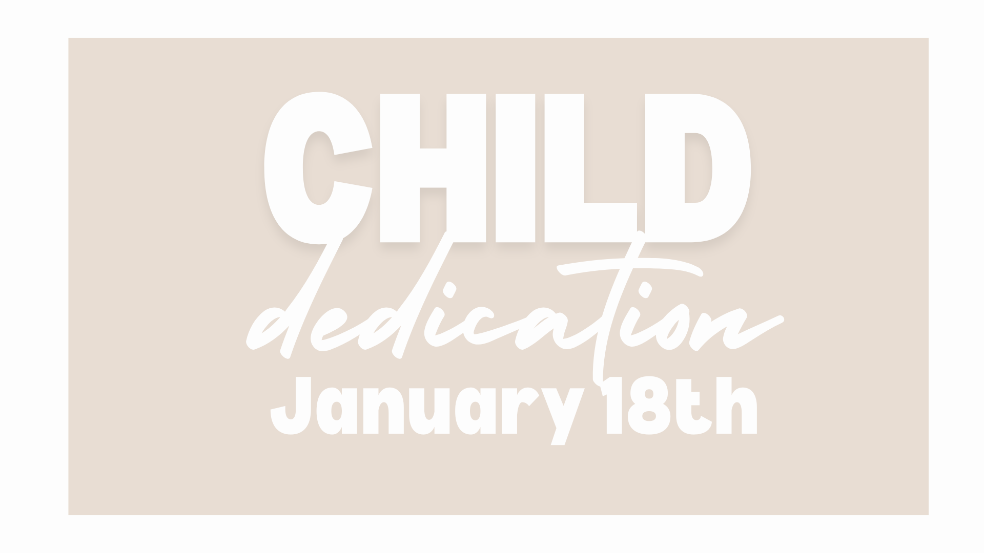 Child Dedication -1.18.26