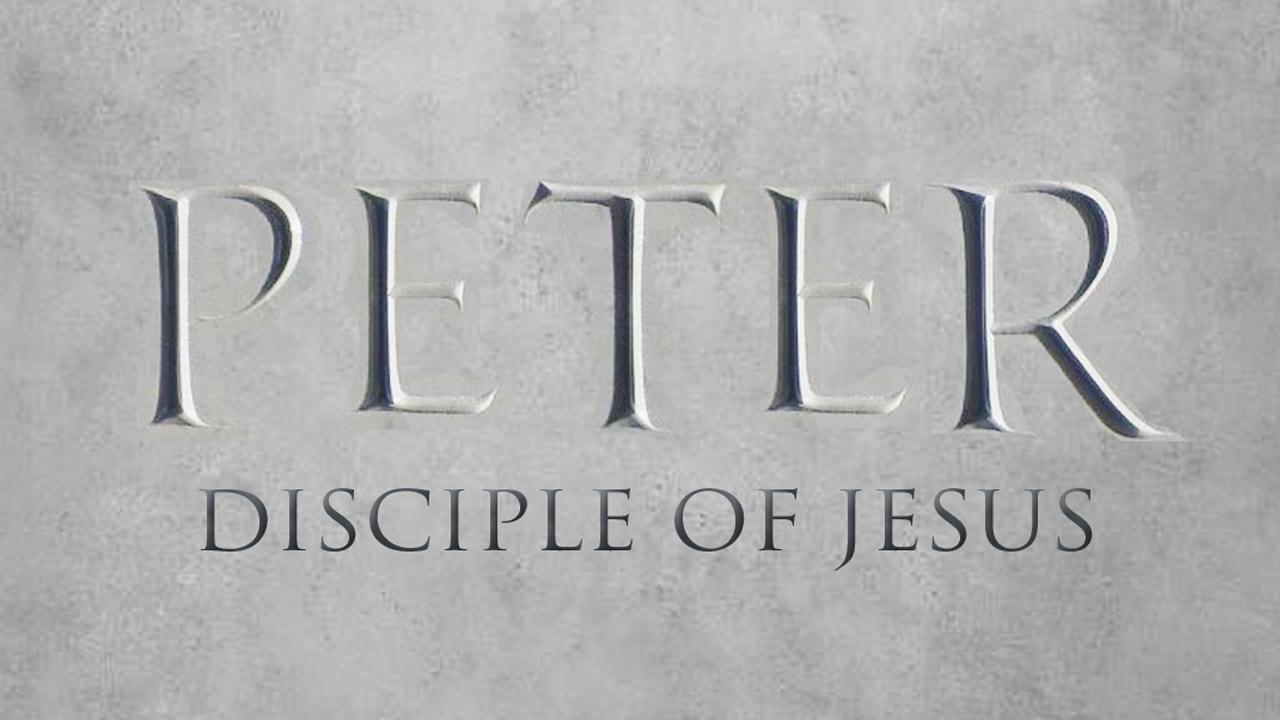 Peter: Disciple of Jesus