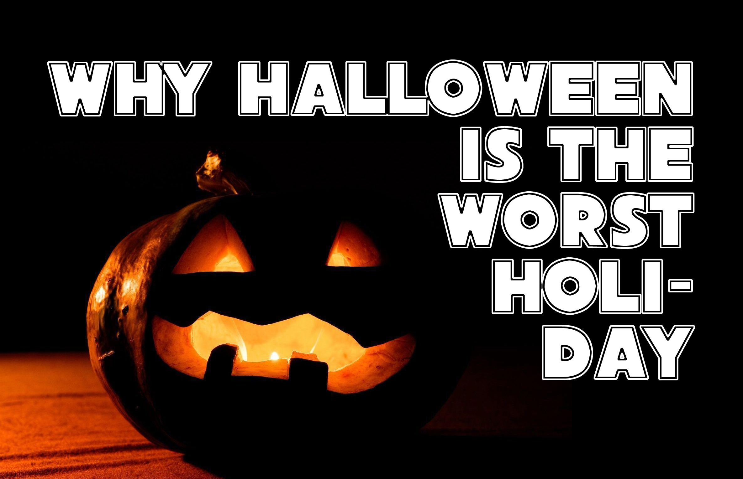 Why Halloween is the Worst Holiday copy
