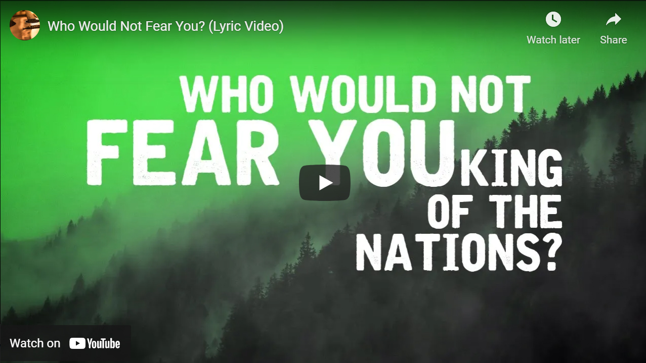 YouTube Screenshot-Who Would Not Fear You