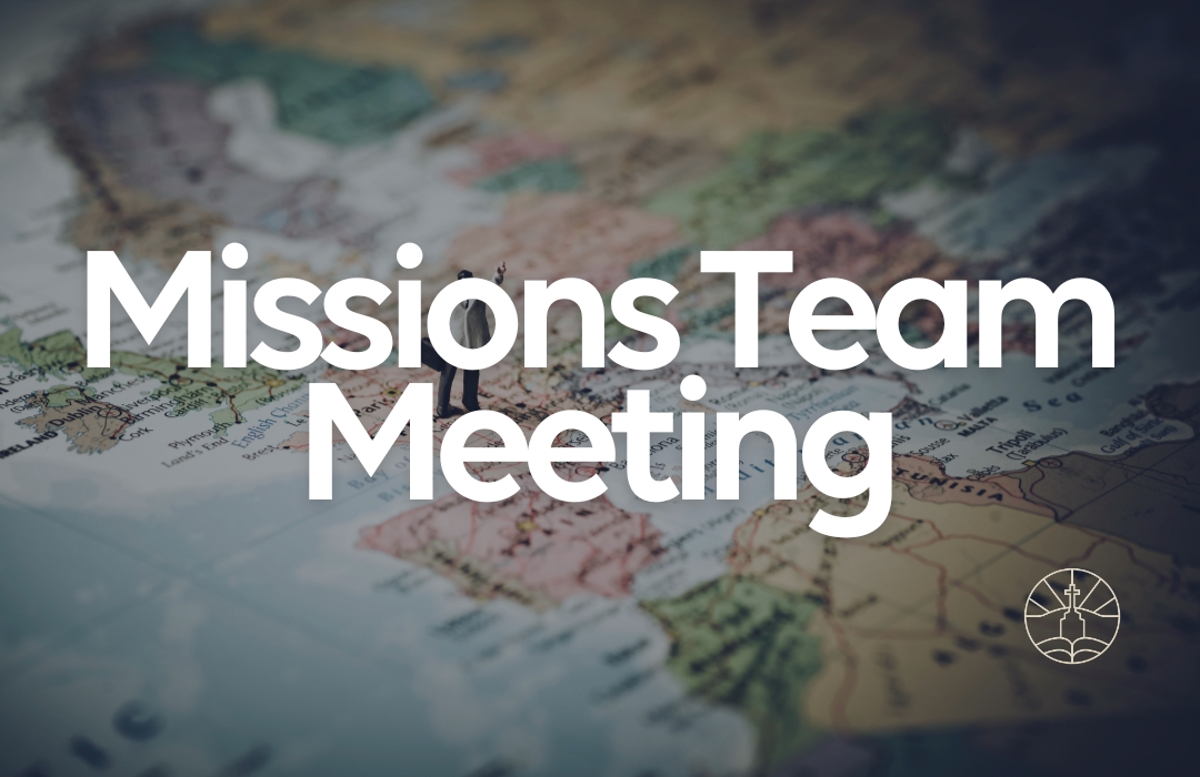 Missions Team Meeting 2025
