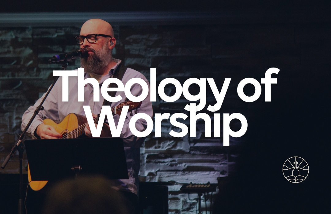 Theology of Worship (1)