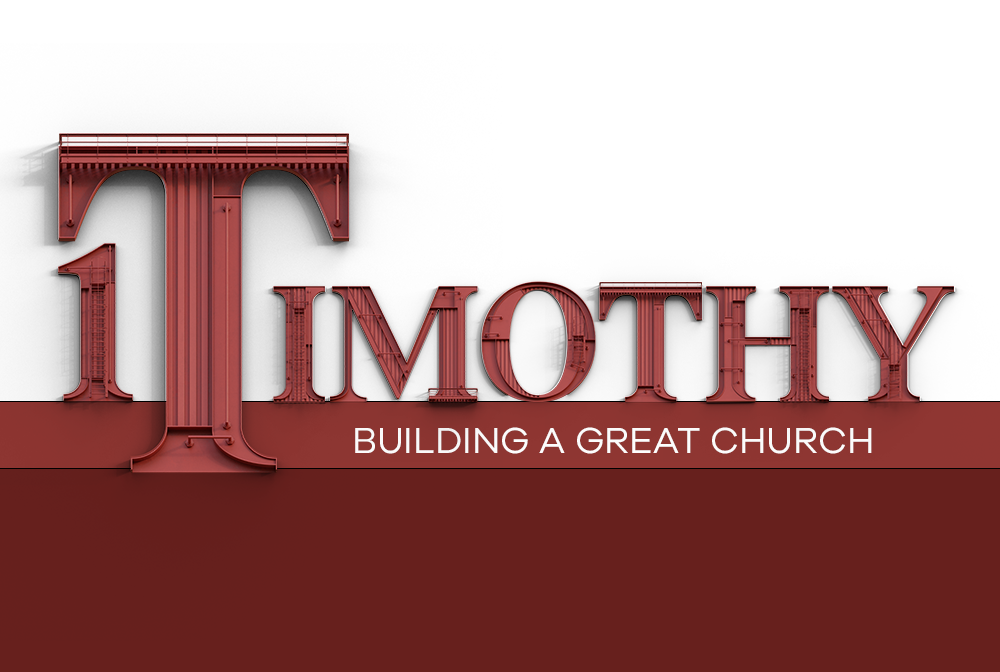 1 Timothy: Building A Great Church banner