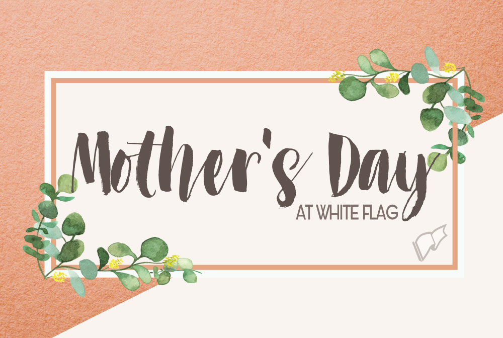 Mother's Day at White Flag 2020 banner
