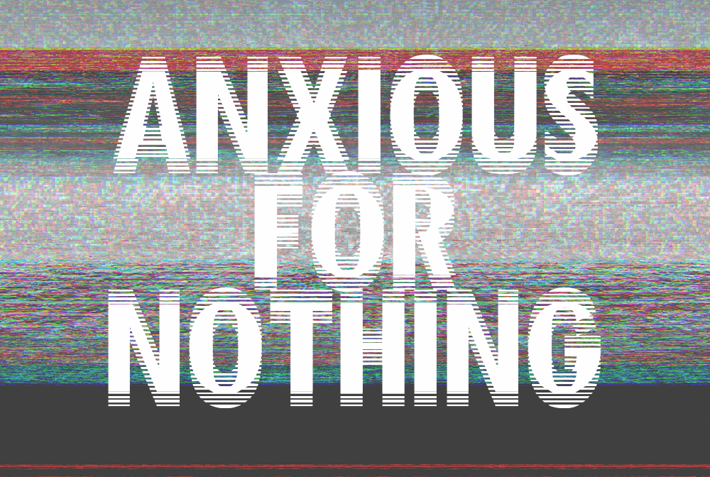 Anxious For Nothing banner
