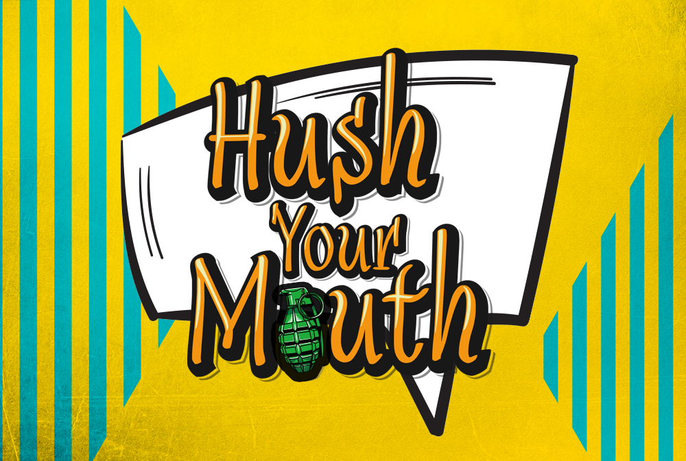 Hush Your Mouth banner