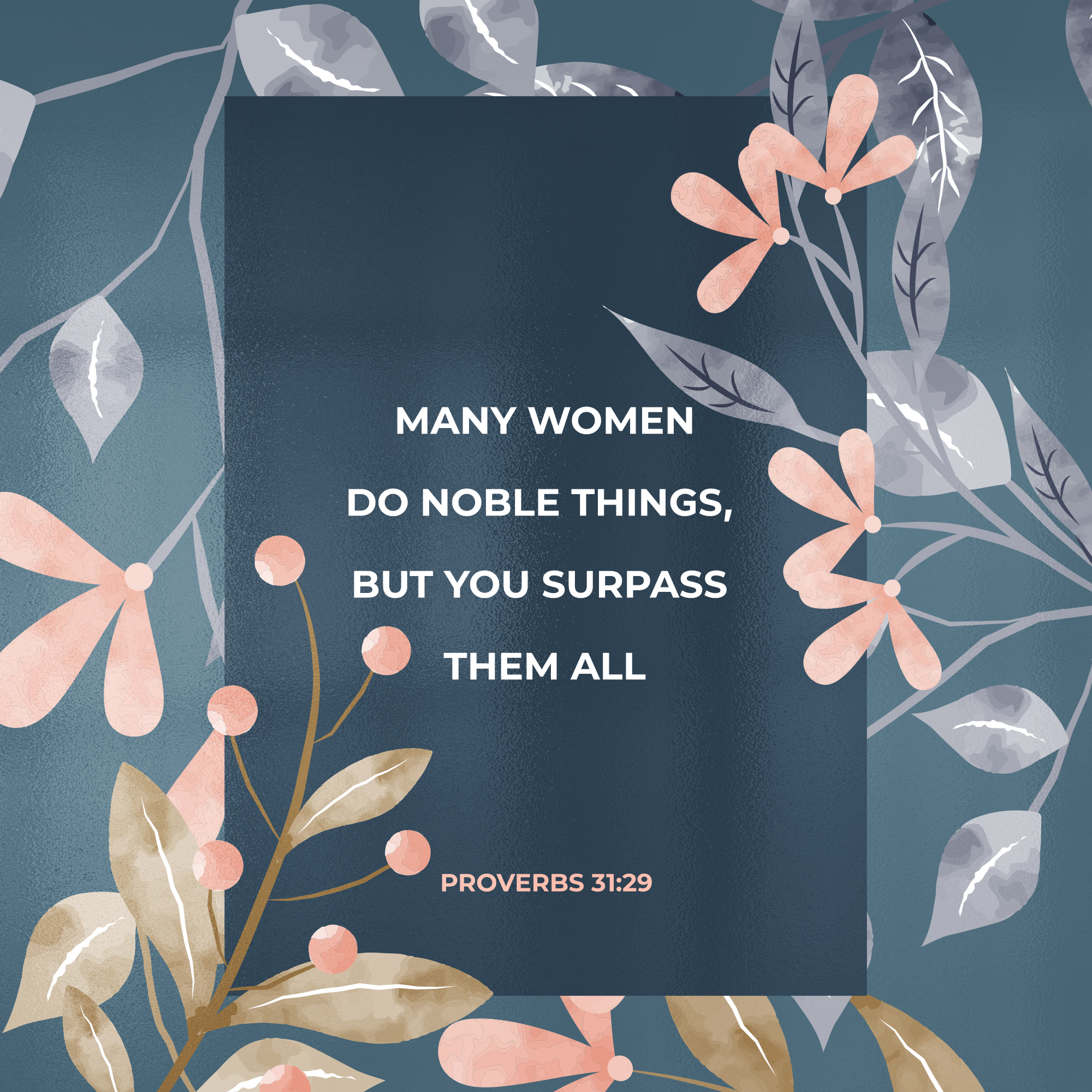 Many Women Do Noble Things Flowers Proverbs 3129 copy
