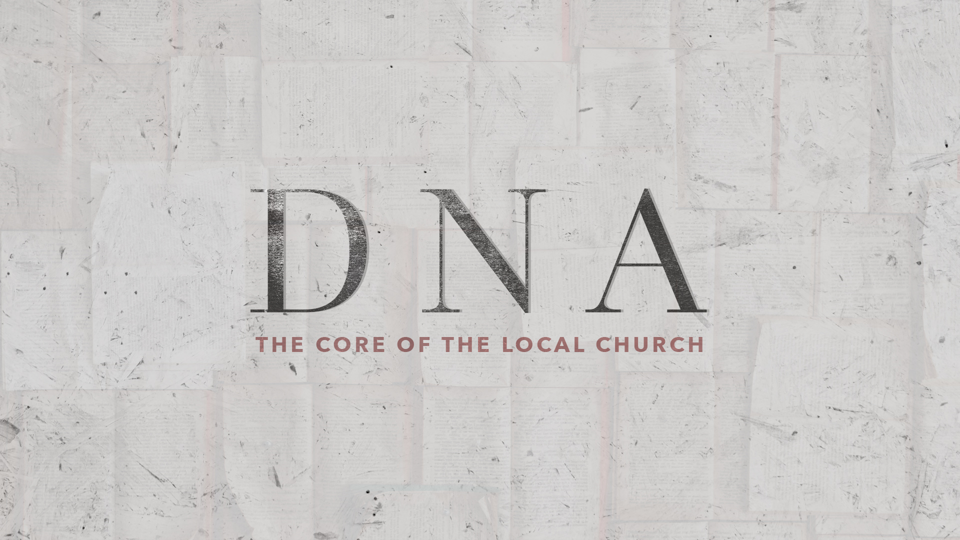 DNA - The Core of the Local Church banner