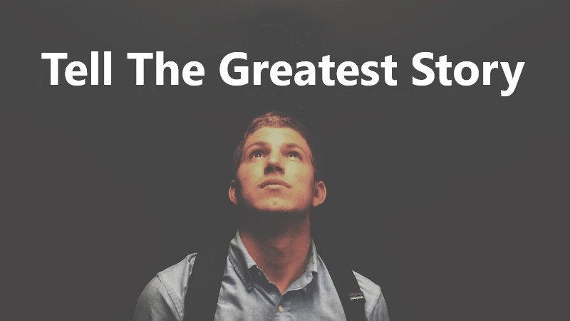 Tell the Greatest Story banner