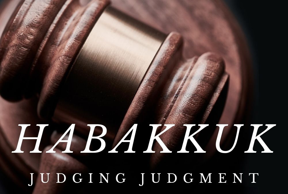 Habakkuk: Judging Judgment  banner