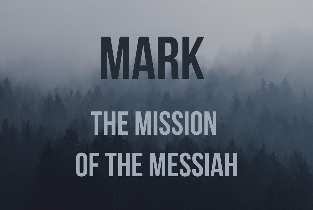 Mark: The Mission of the Messiah banner