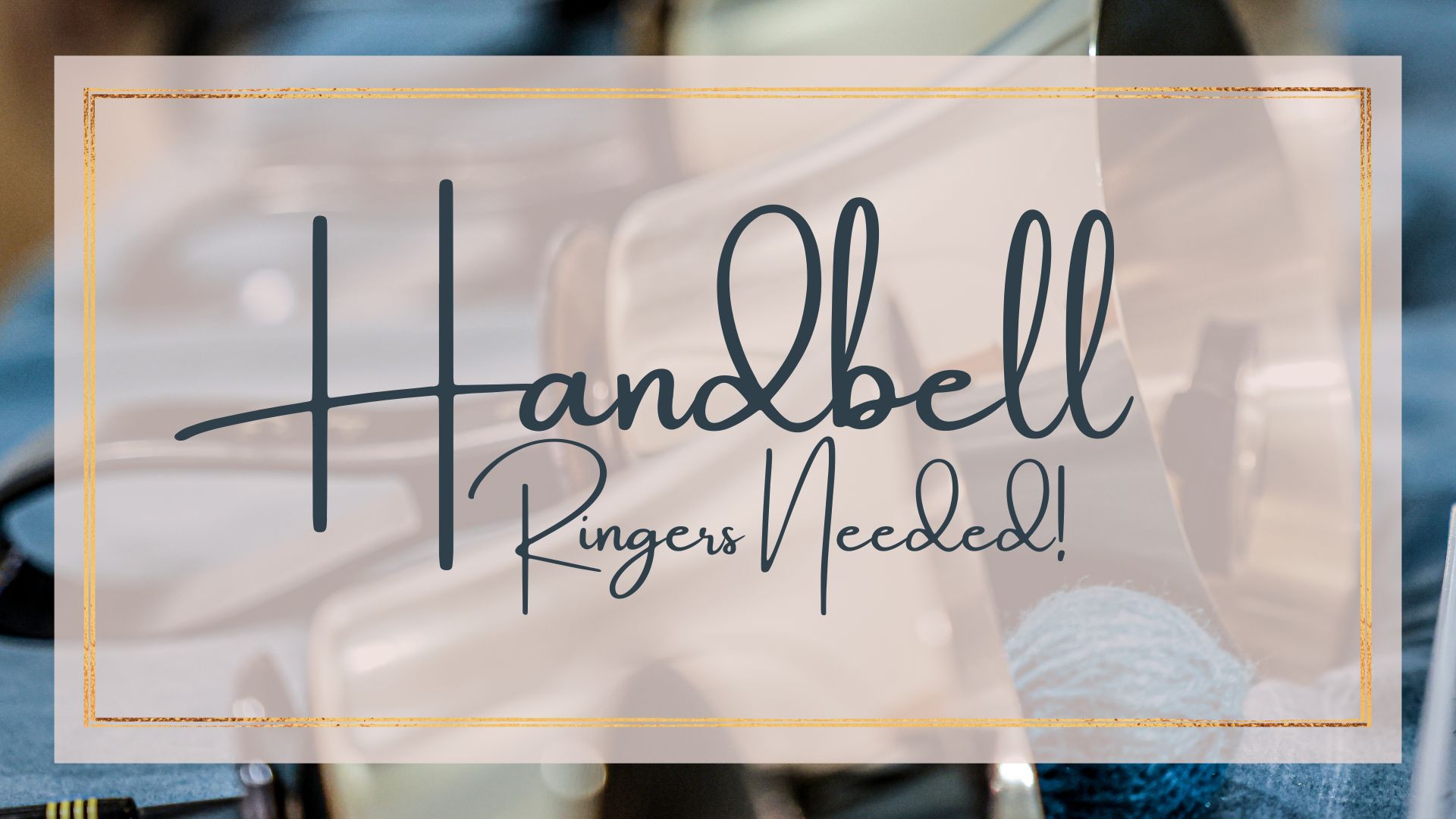 Handbell Ringers Needed General 25