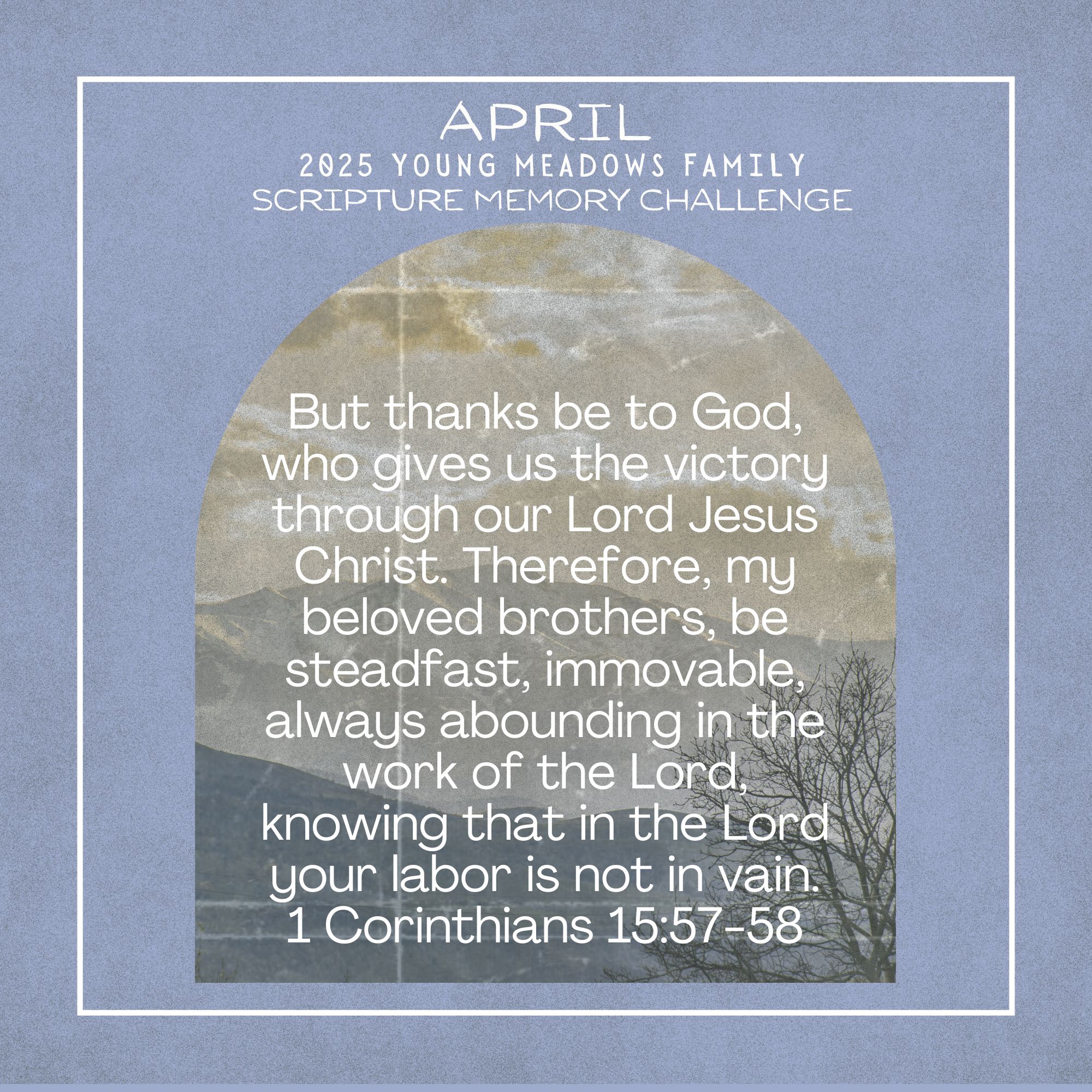 Monthly Scripture Memory April 2025 1 Corinthians 15_57-58