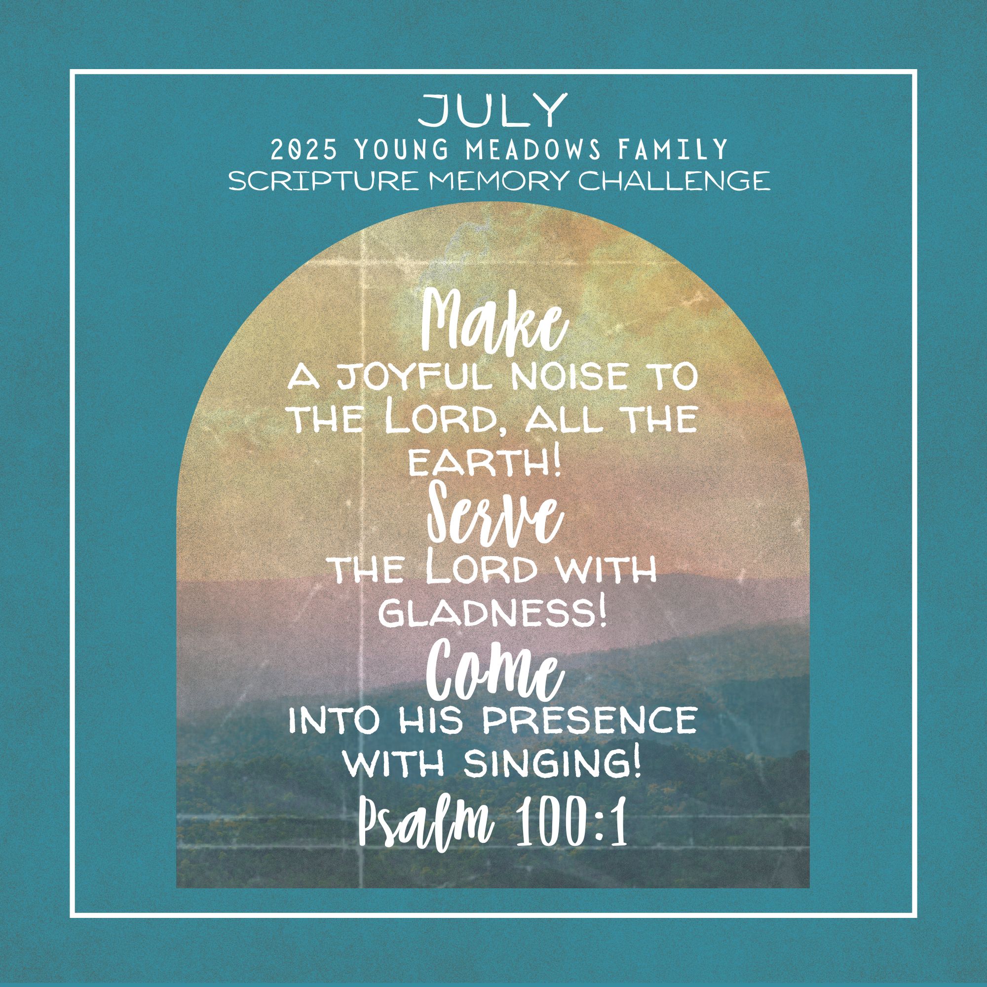Monthly Scripture Memory July 2025 Psalm 100_1