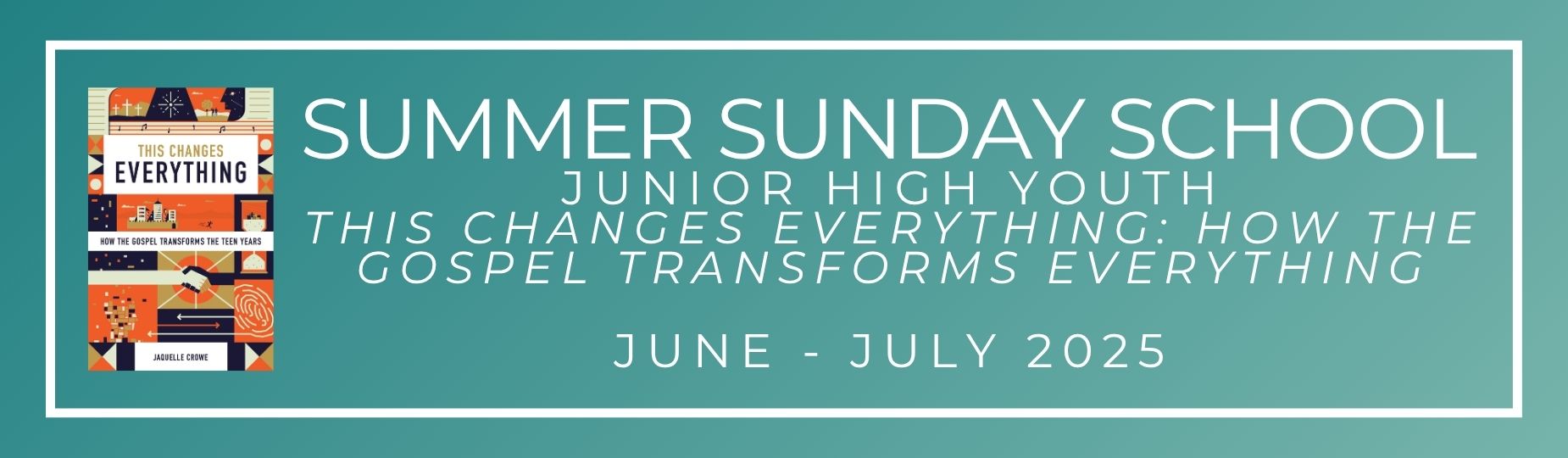Summer SS 25 Jr high Changes