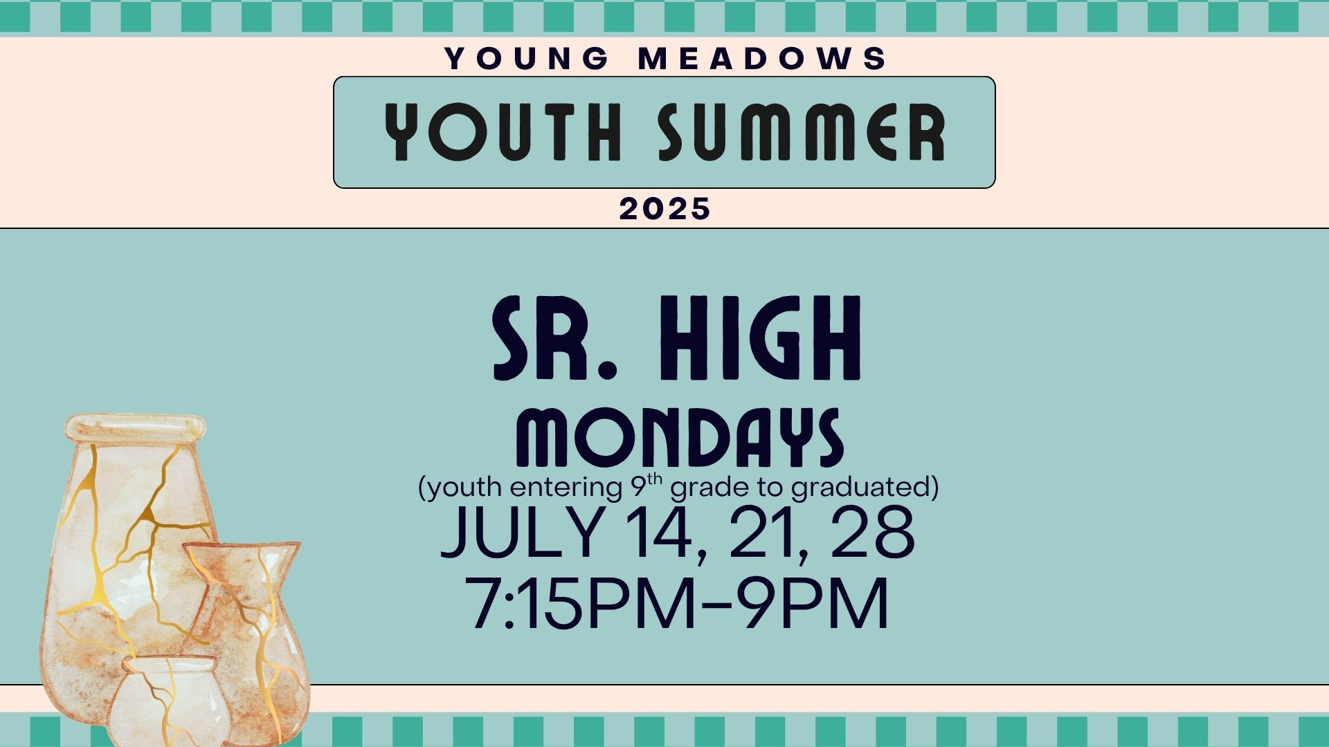 Youth Summer 25 Sr. High Mondays July