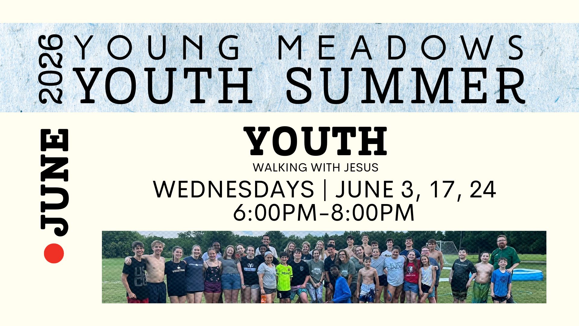 Youth Summer 26 3 JUNE 26 Youth June 3, 17, 24