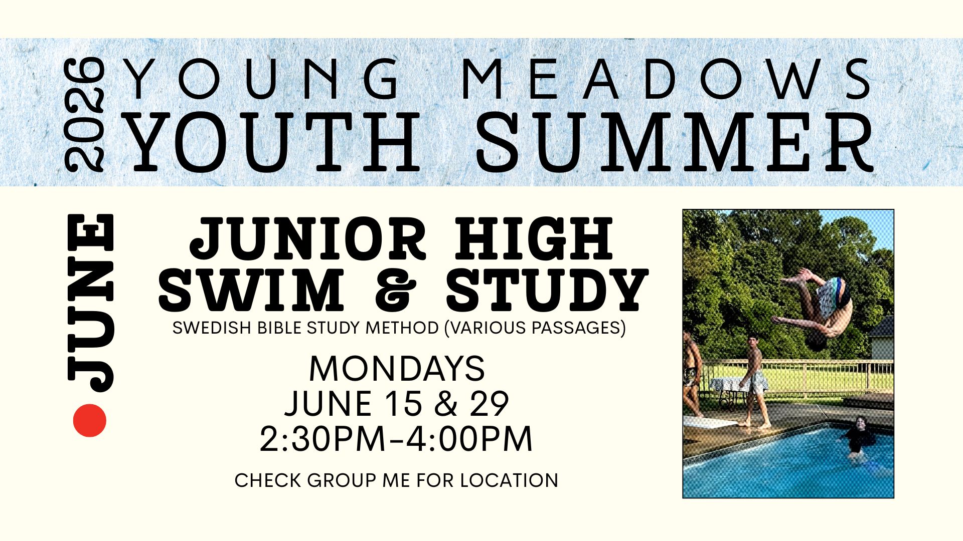 Youth Summer 26 5 JUNE Jr High Swim and Study June 15 & 29